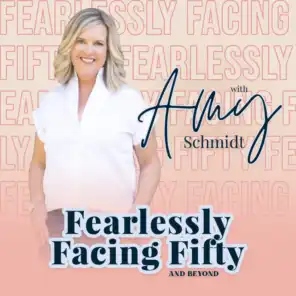 Fearlessly Facing Fifty