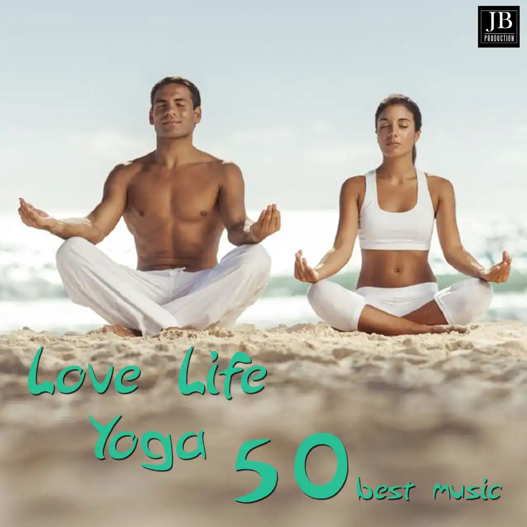 Love Life Yoga (50 Best Music)