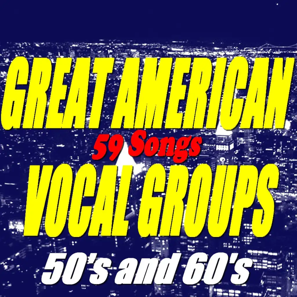 Great American Vocal Groups (50's and 60's)