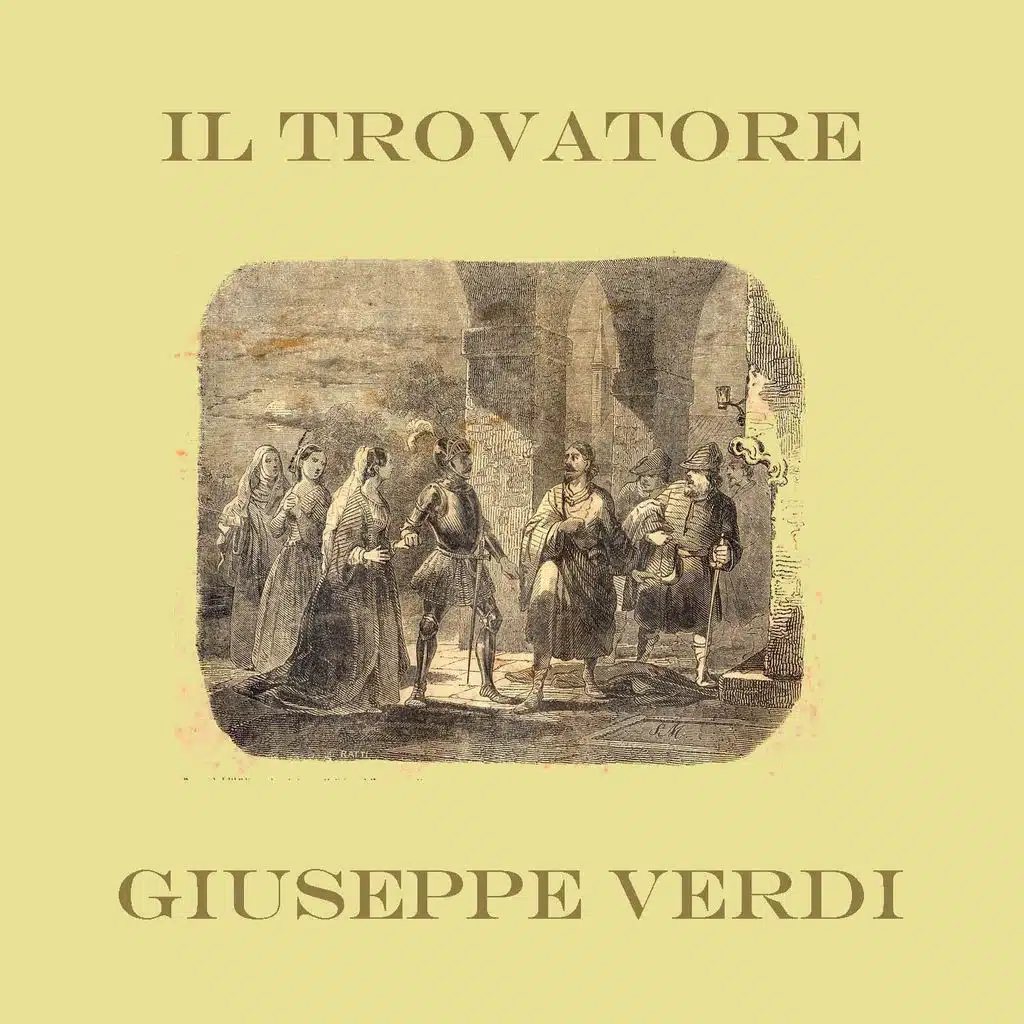 Il trovatore: Tacea la notte placida….