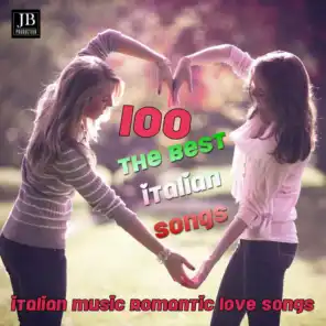 The Best Italian Songs (100 italian Music Romantic Love song)