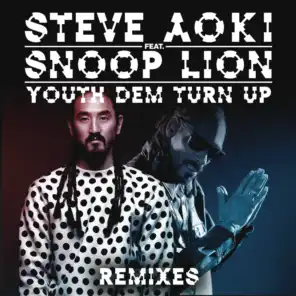 Youth Dem (Turn Up) (Remixes) [feat. Snoop Lion]