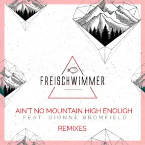 Ain't No Mountain High Enough (Calvo Edit) [feat. Dionne Bromfield]