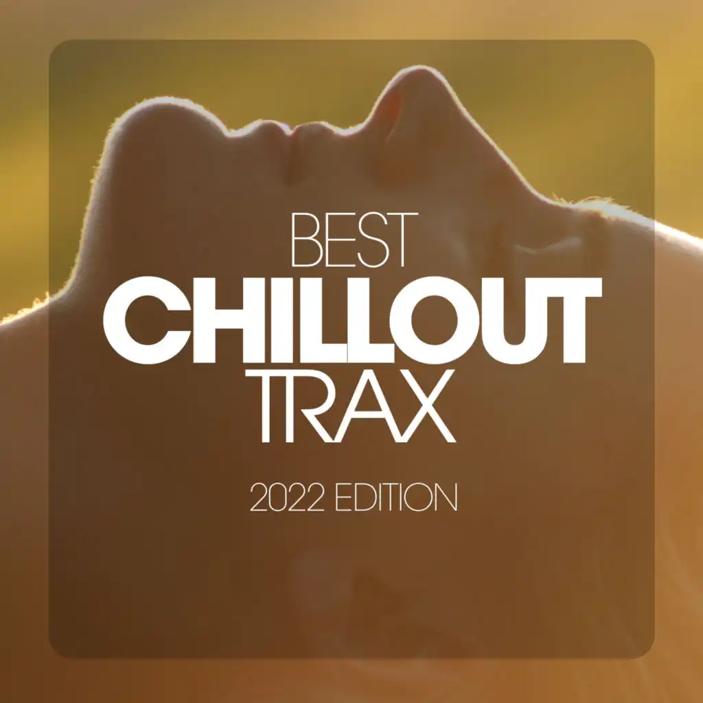 Best Chillout Trax 2022 Edition