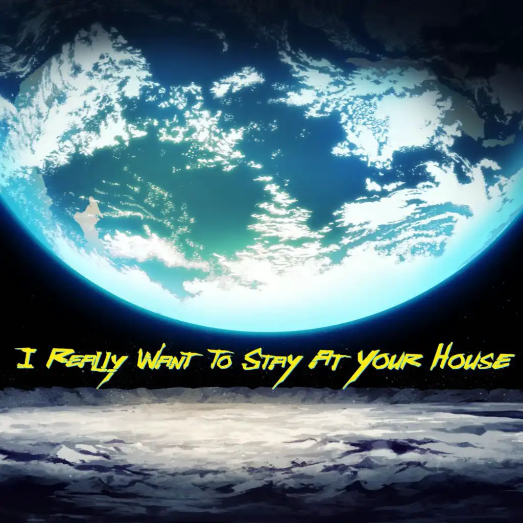 I Really Want to Stay At Your House (Epic Version)