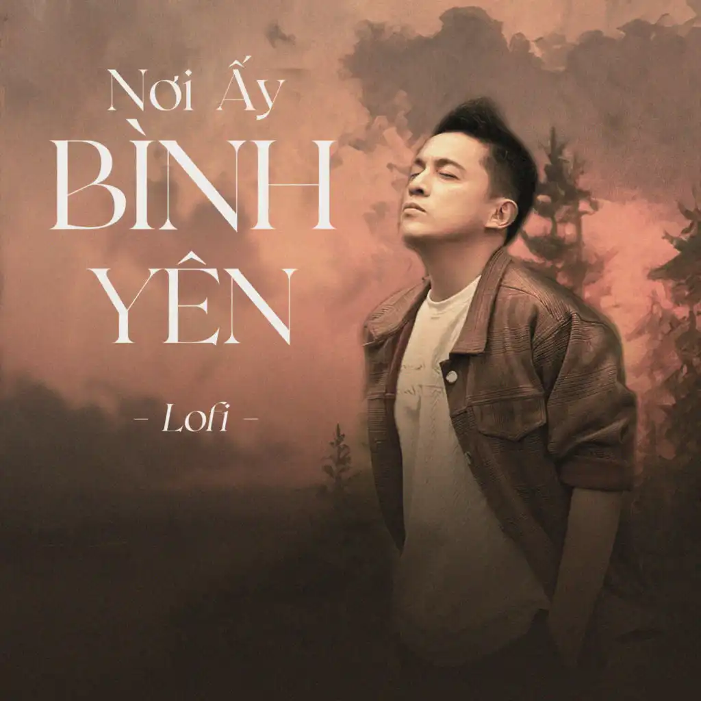 Nơi Ấy Bình Yên (lofi)