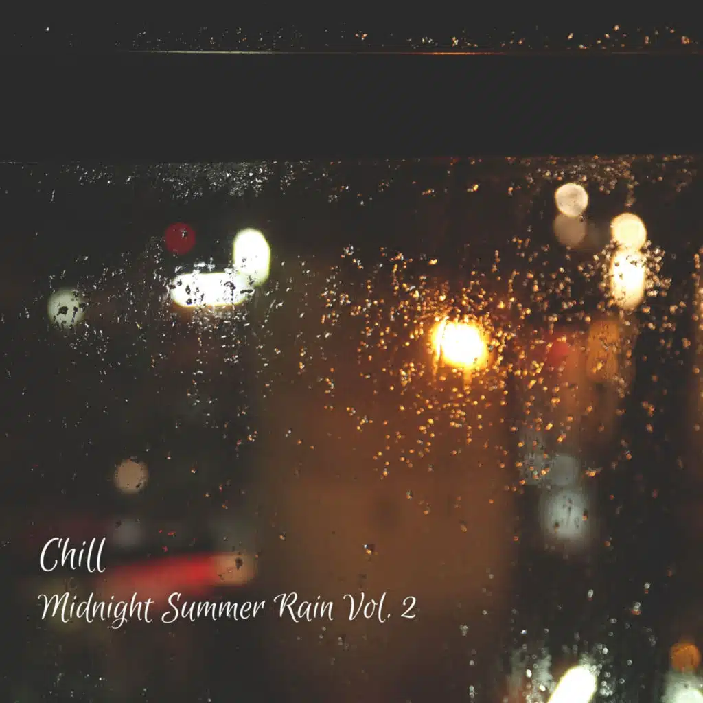 Chill: Midnight Summer Rain Vol. 2