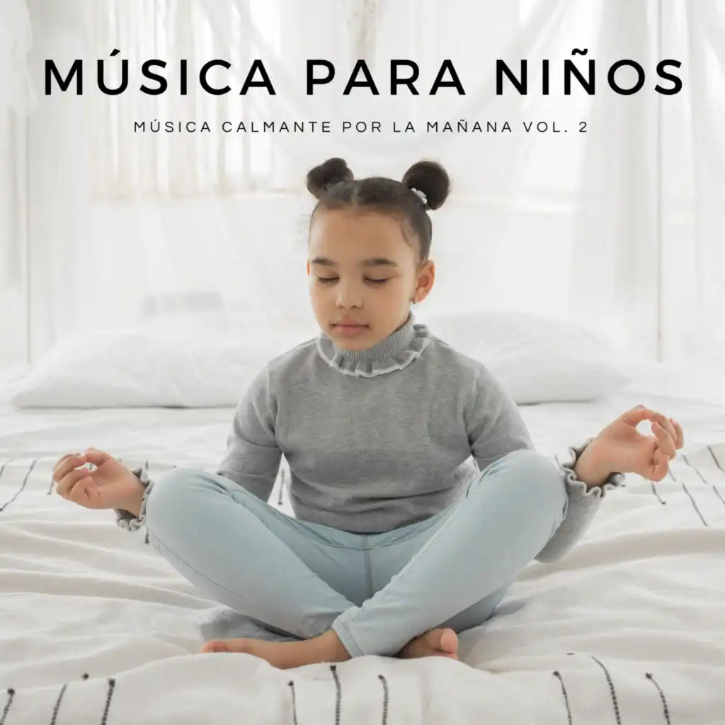 Música Para Niños: Música Calmante Por La Mañana Vol. 2