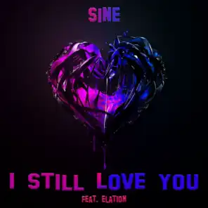 I Still Love You (feat. Elation)
