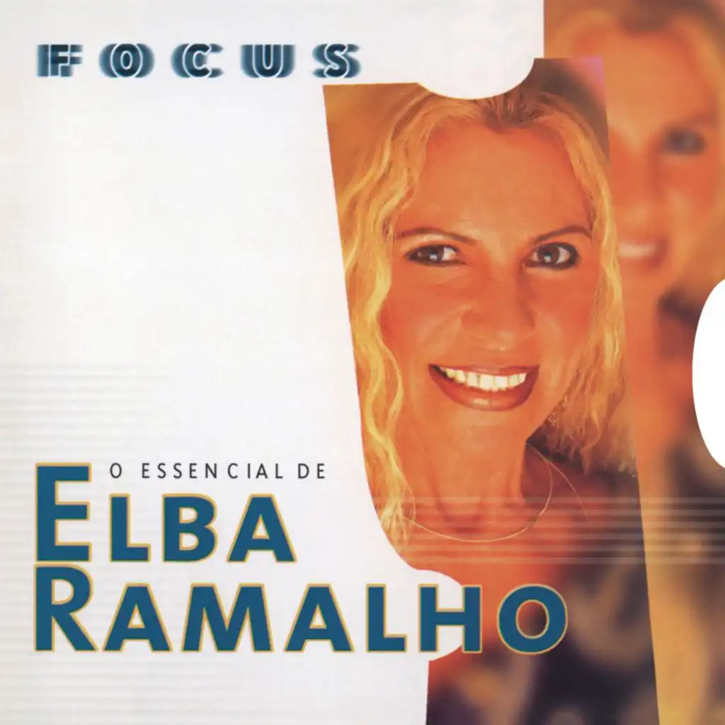 Focus - O Essencial de Elba Ramalho