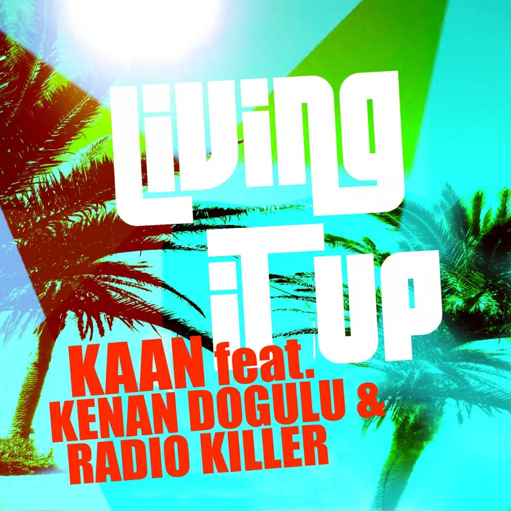 Living It Up (Stefano Carparelli) [ft. Kenan Doğulu & Radio Killer]