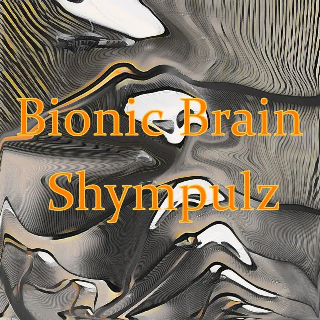 Bionic Brain (Maxi Version)