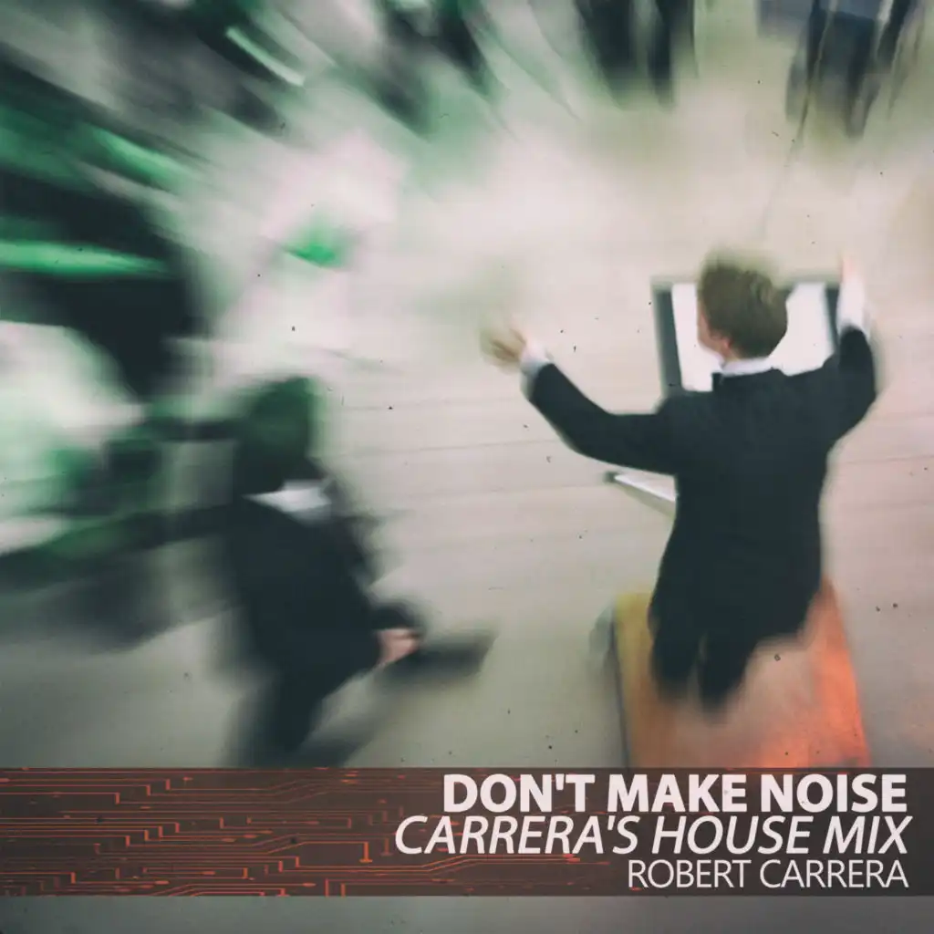 Don't Make Noise (Carrera's House Mix)