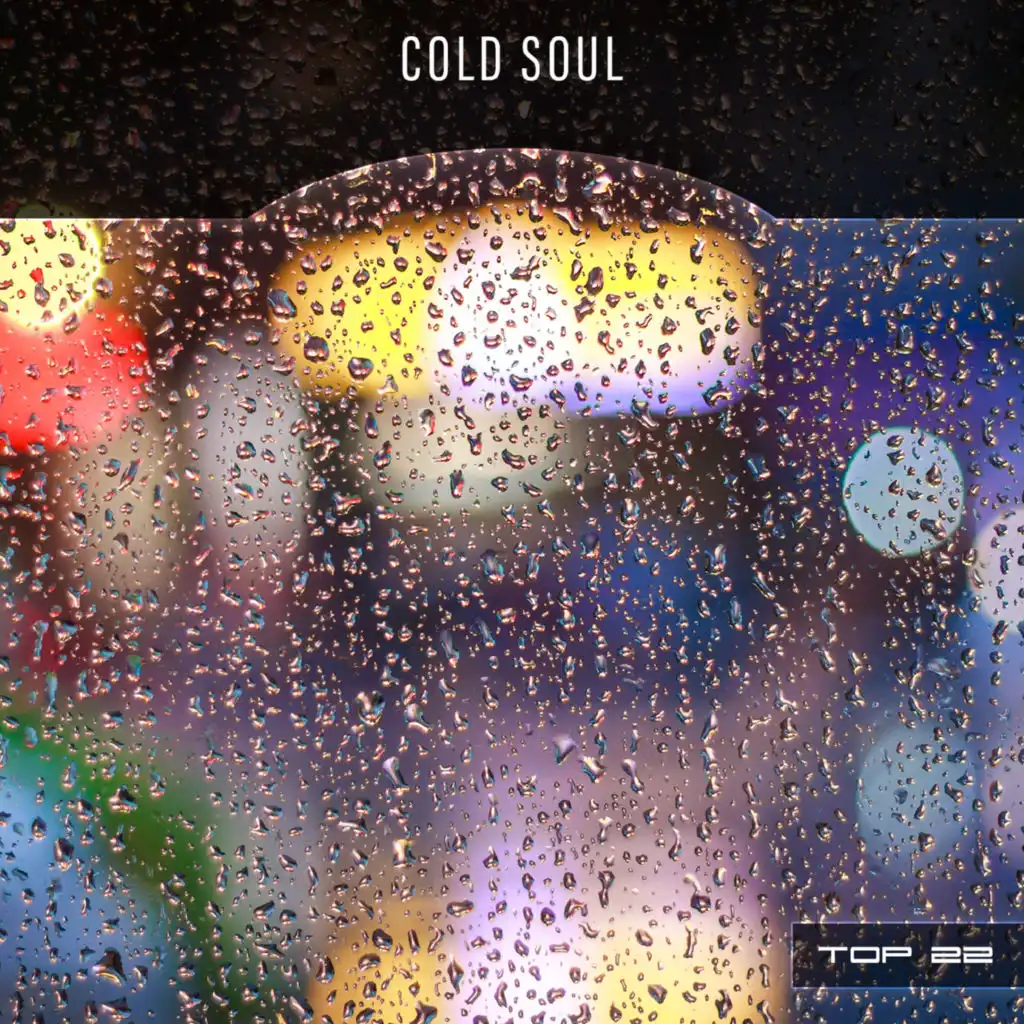 Cold Soul Top 22