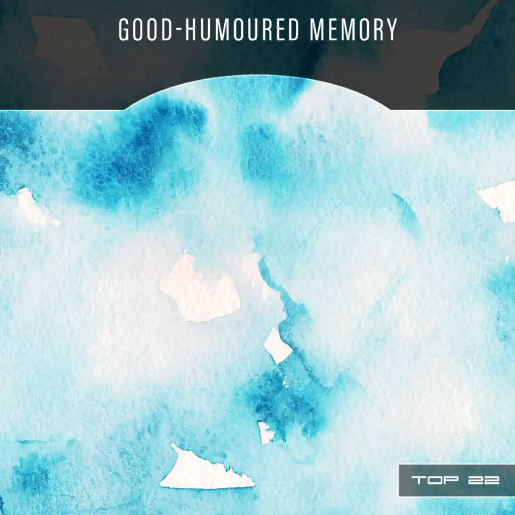 Good-Humoured Memory Top 22