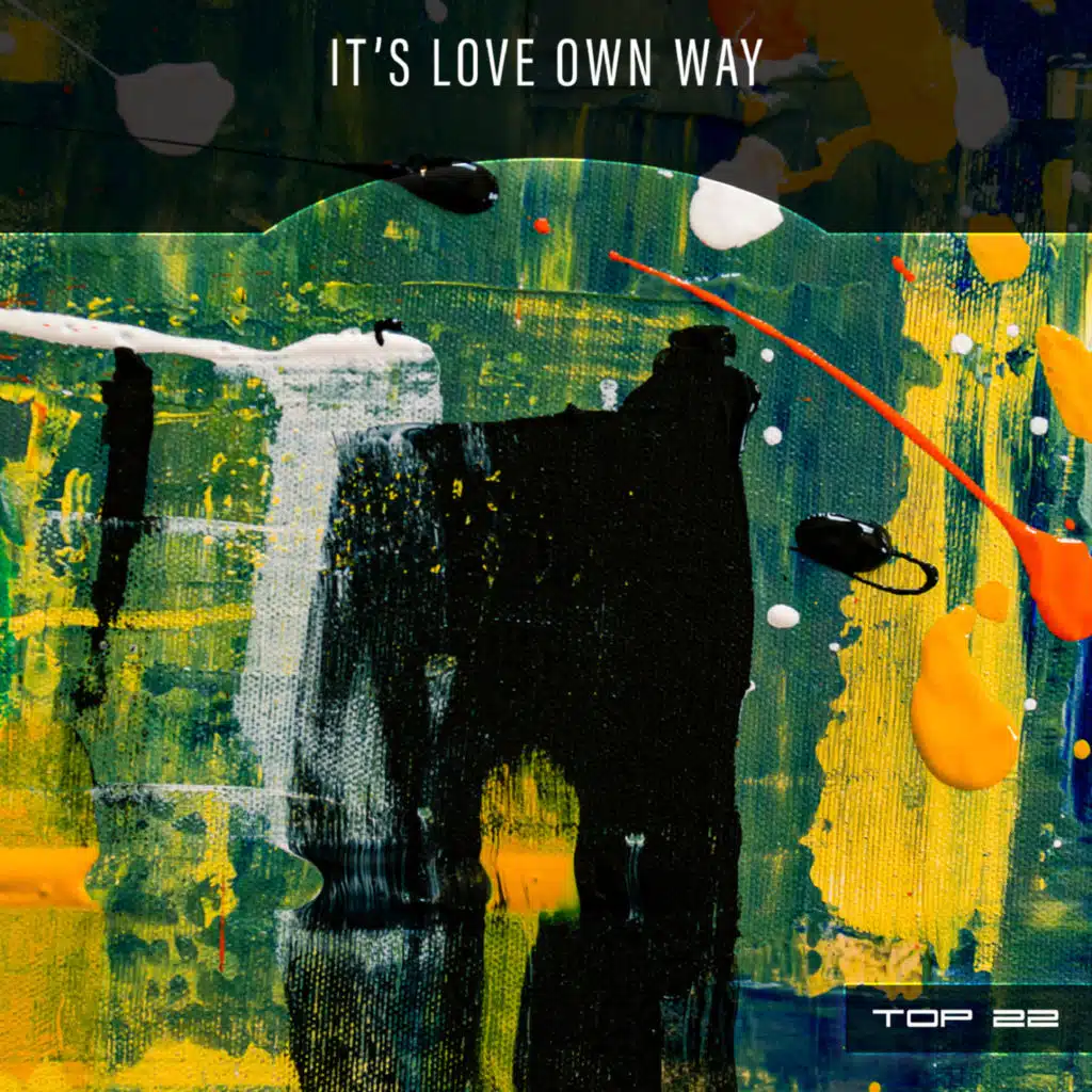 It's Love Own Way Top 22
