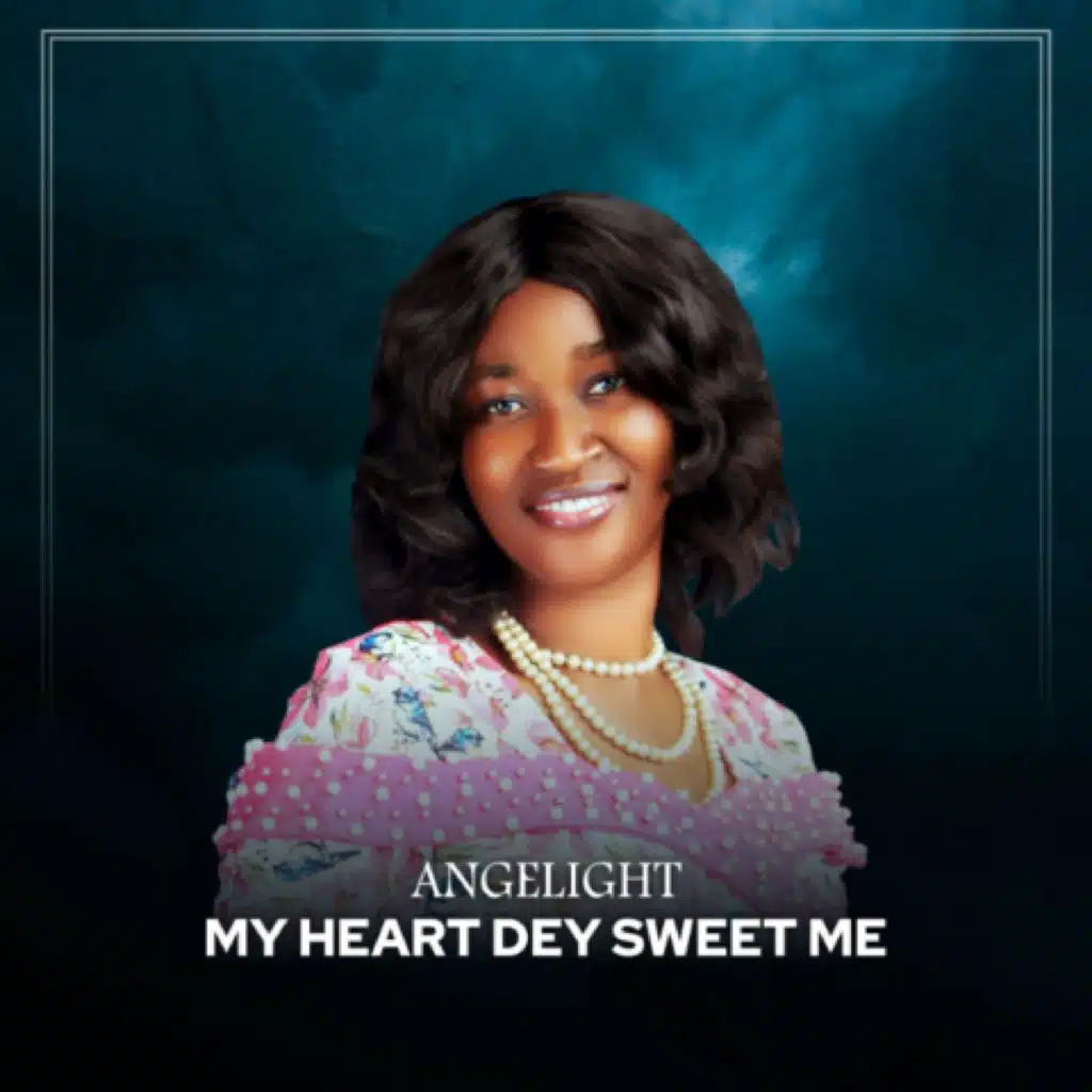 My Heart Dey Sweet Me
