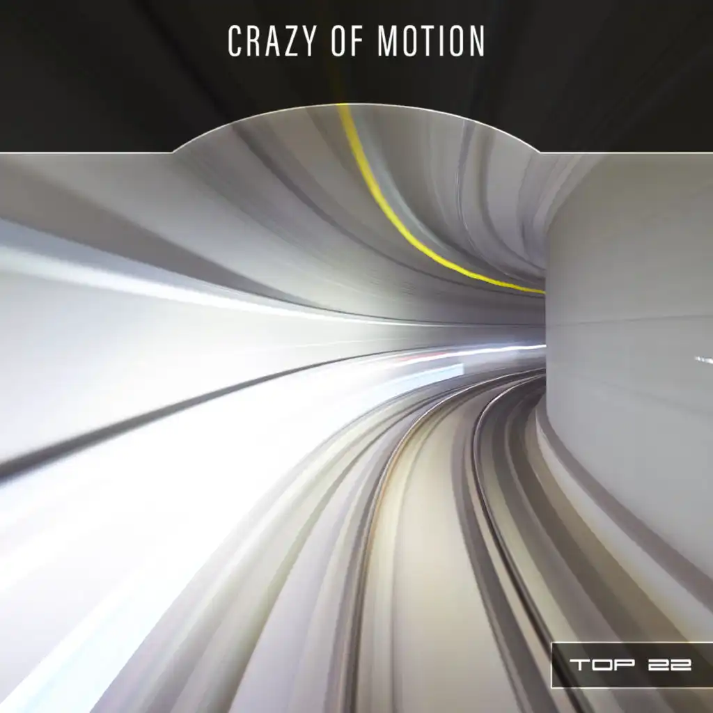 Crazy Of Motion Top 22