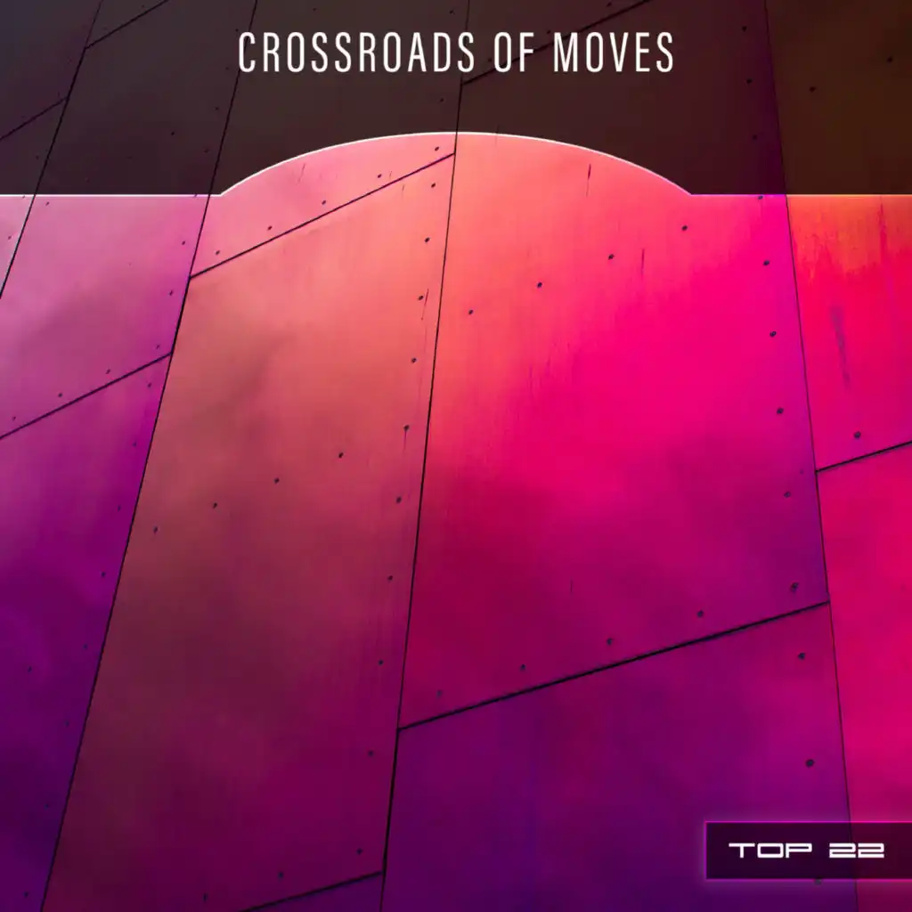 Crossroads Of Moves Top 22