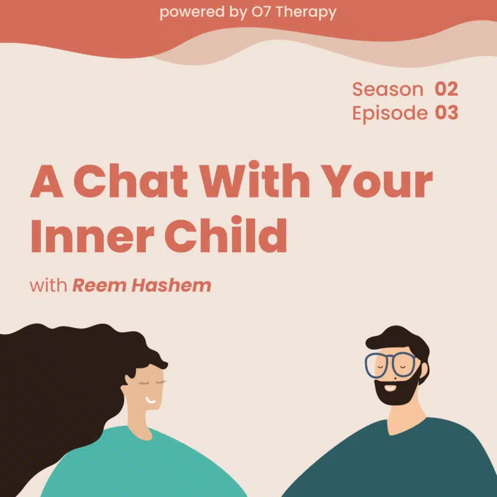 Episode 03 "A Chat With Your Inner Child With Reem Hashem&nbsp;حديث&nbsp;مع الطفل الذي بداخلك مع ريم هاشم"