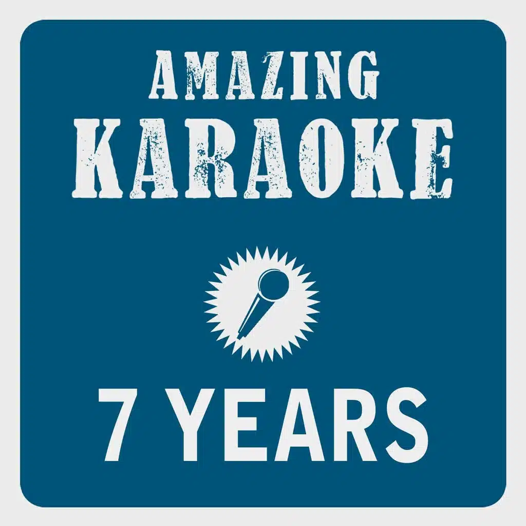 7 Years (Karaoke Version) (Originally Performed By Lukas Graham)