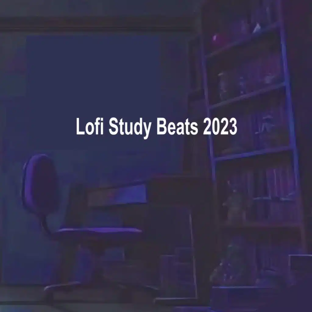 Lofi Study Beats 2023 (The Perfect Chill Lofi Study Hip Hop Beats for a Chill Mode to Relax and Focus To)