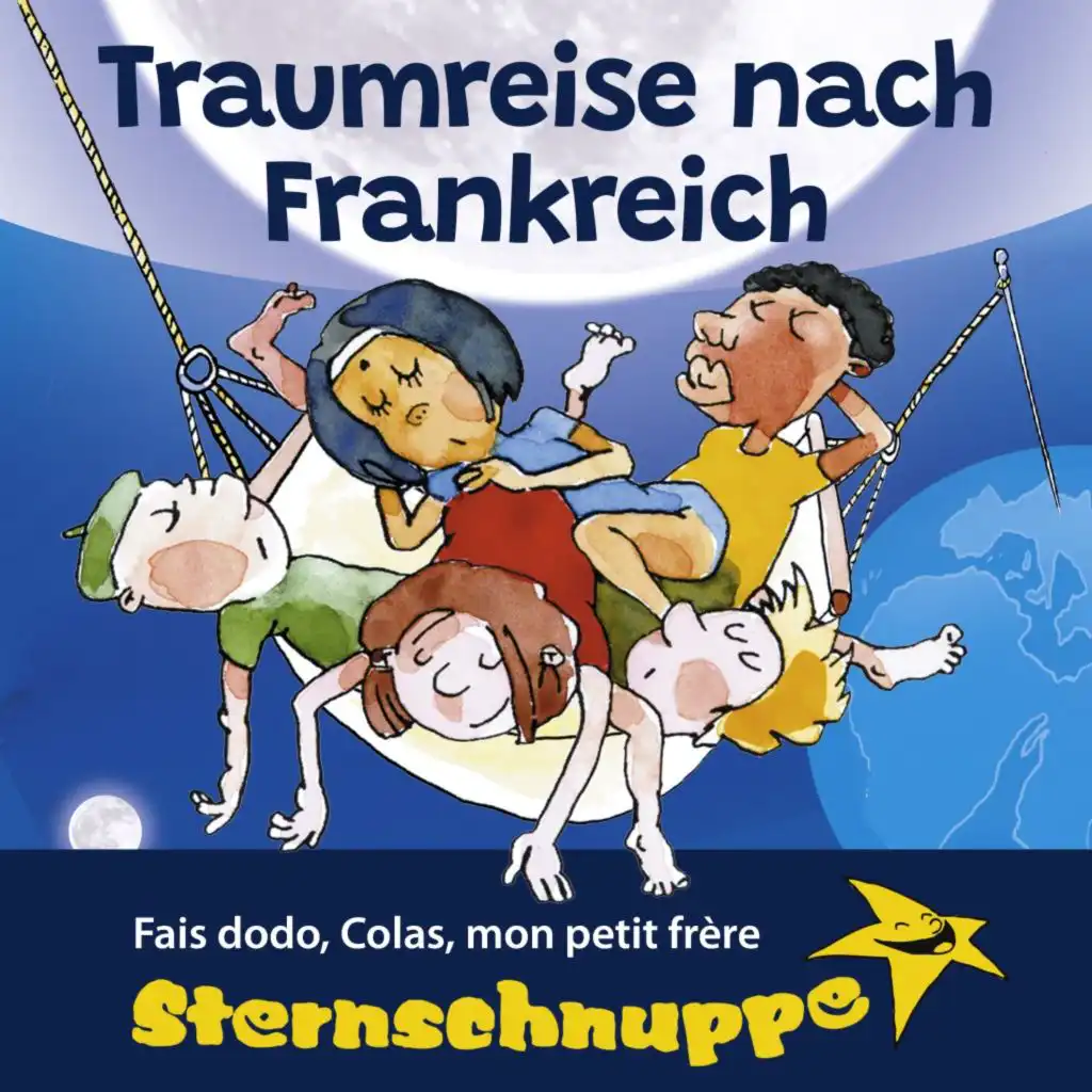 Traumreise nach Frankreich (Mit Schlaflied: Fais dodo, Colas, mon petit frère)