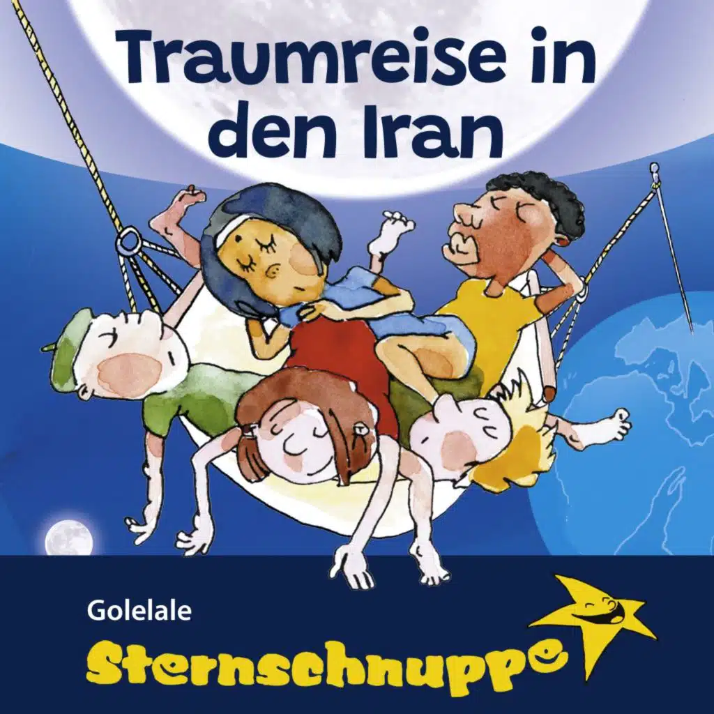Traumreise in den Iran (Mit Schlaflied: Golelale)