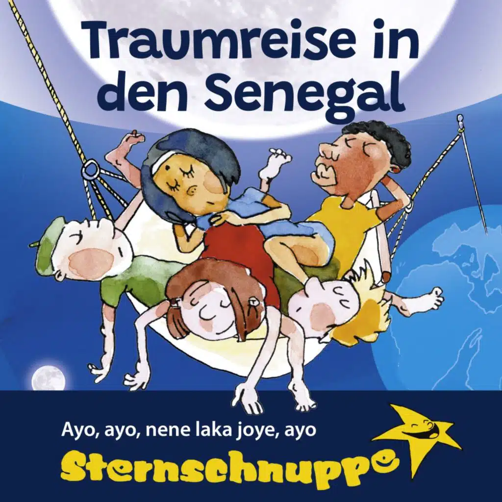 Traumreise in den Senegal (Mit Schlaflied: Ayo, ayo, nene laka joye, ayo)
