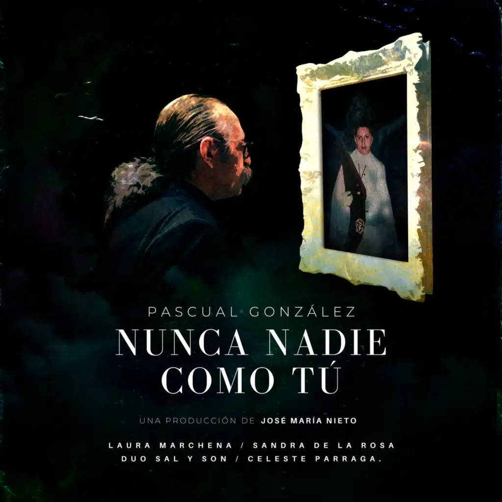 Nunca Nadie Como Tú (feat. Laura Marchena, Sandra de la Rosa, Celeste Párraga & Sal y Son)