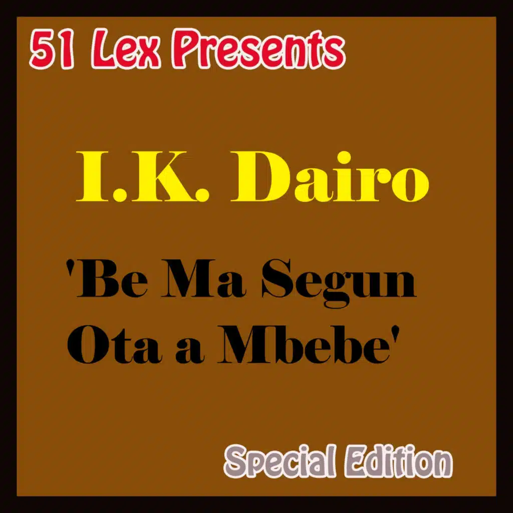 51 Lex Presents Be Ma Segun Ota a Mbebe