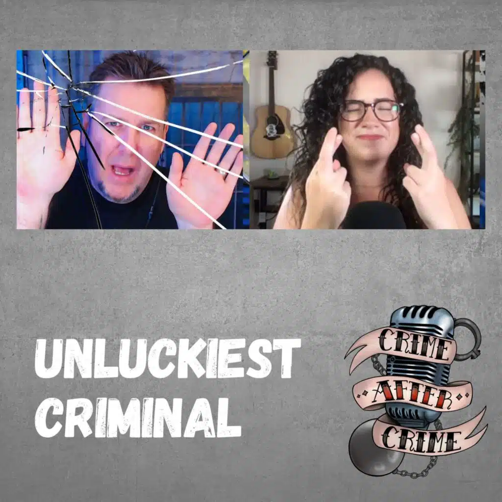 Unluckiest Criminal