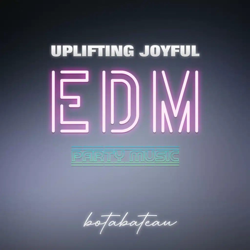 Uplifting Joyful Edm Party Music