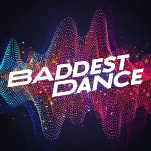 Baddest Dance