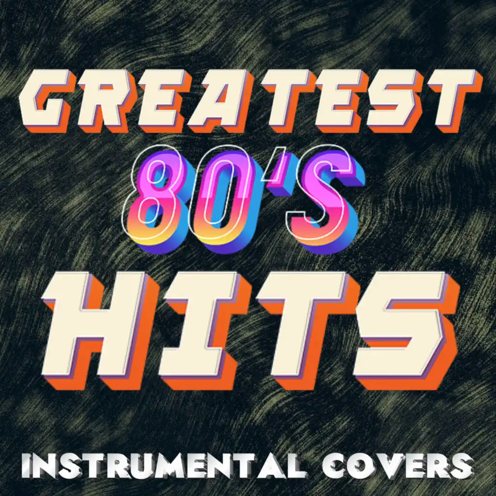 Greatest 80s Hits: Instrumental Covers