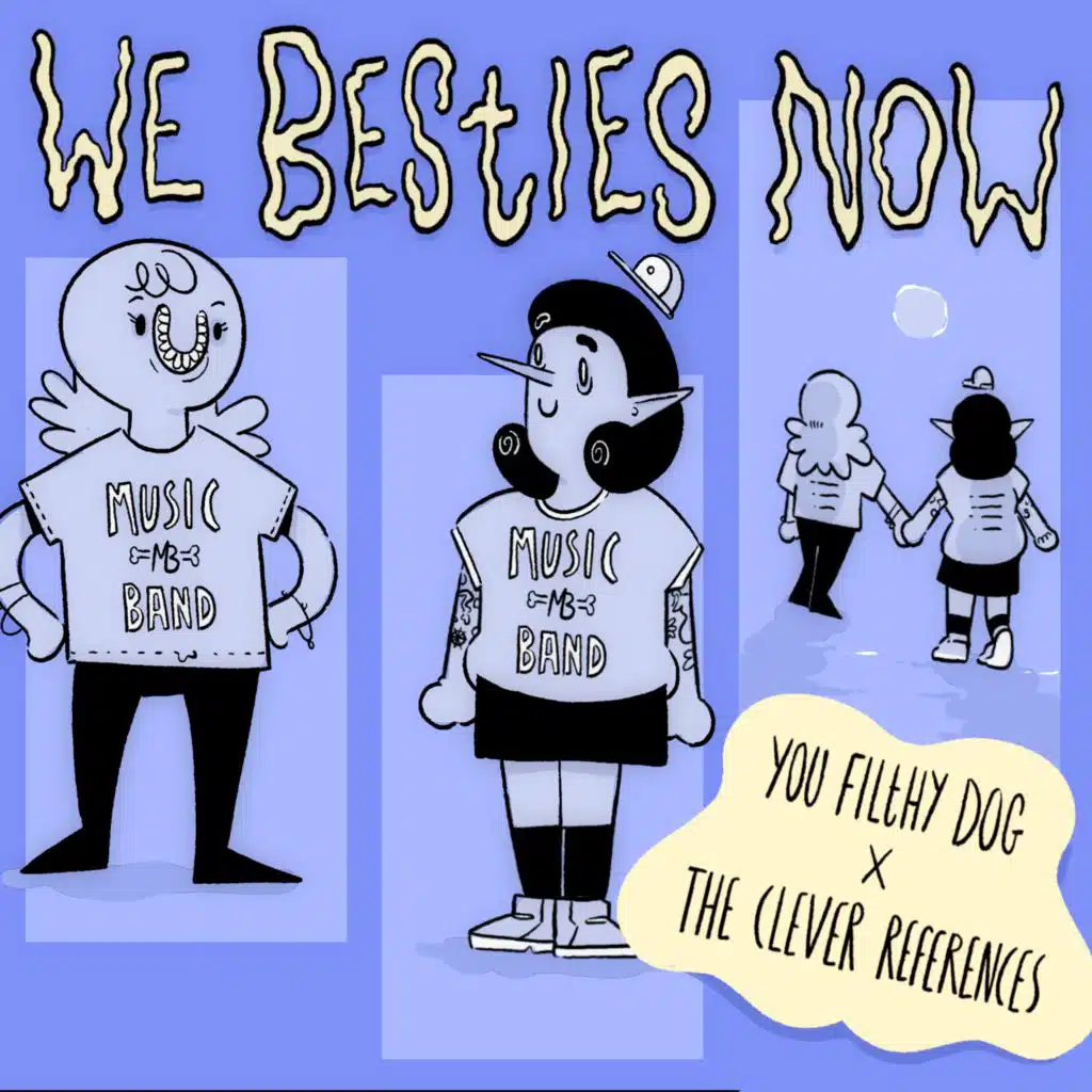 We Should Form a Band (feat. You Filthy Dog)