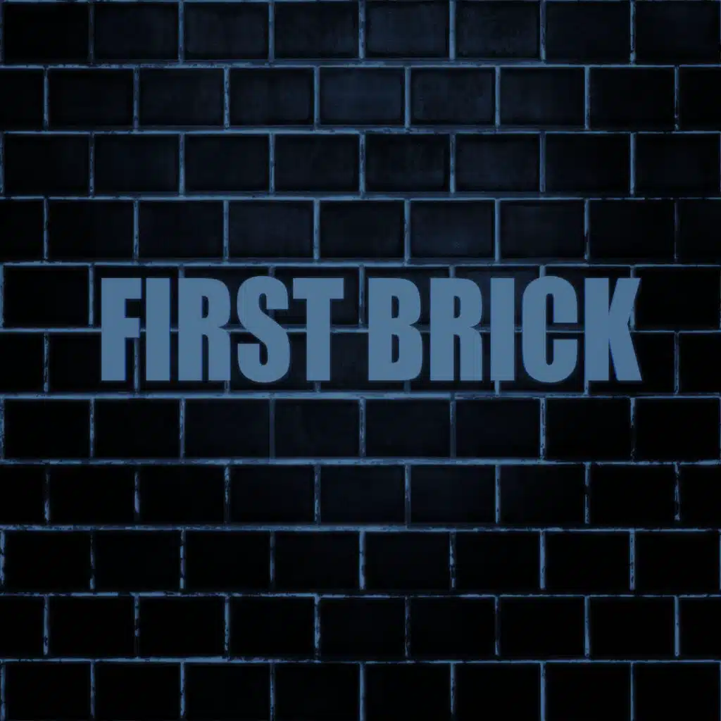 First Brick
