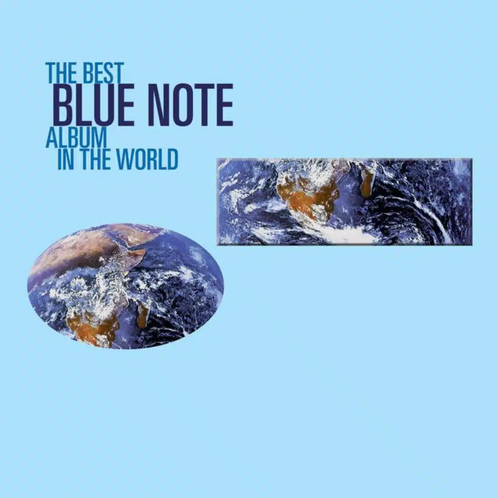 The Best Blue Note Album In The World...Ever