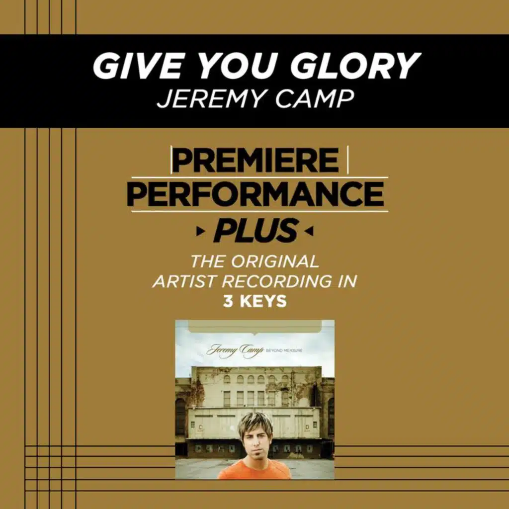 Give You Glory (Medium Key Performance Track With Background Vocals; TV Track)