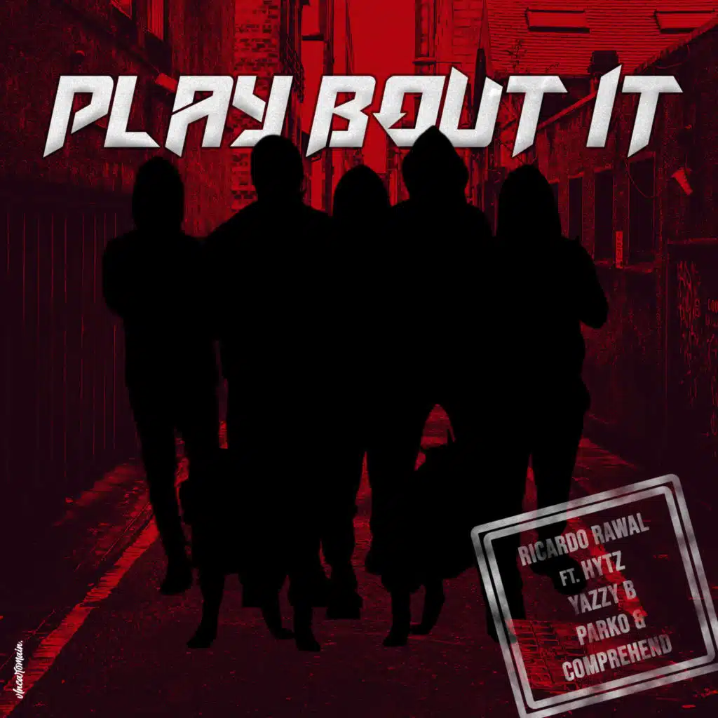 Play Bout It (Radio Edit) [feat. Yazzy B, CompreHend, Parko & Hytz]