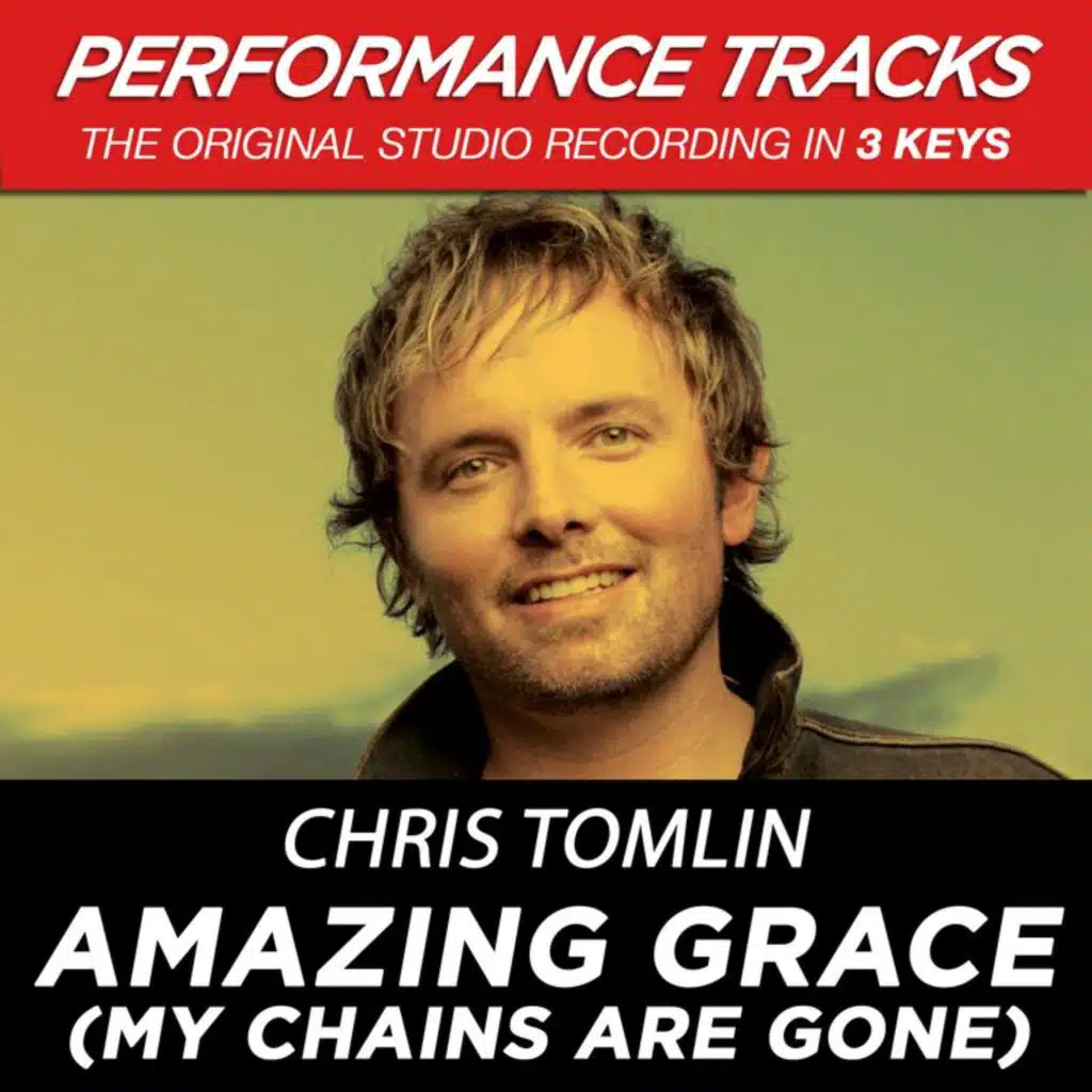 Amazing Grace (My Chains Are Gone) (High Key Performance Track Without Background Vocals; High Instrumental Track)