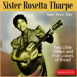 Sister Rosetta Tharpe, Sam Price Trio