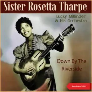Lucky Millinder & His Orchestra & Sister Rosetta Tharpe