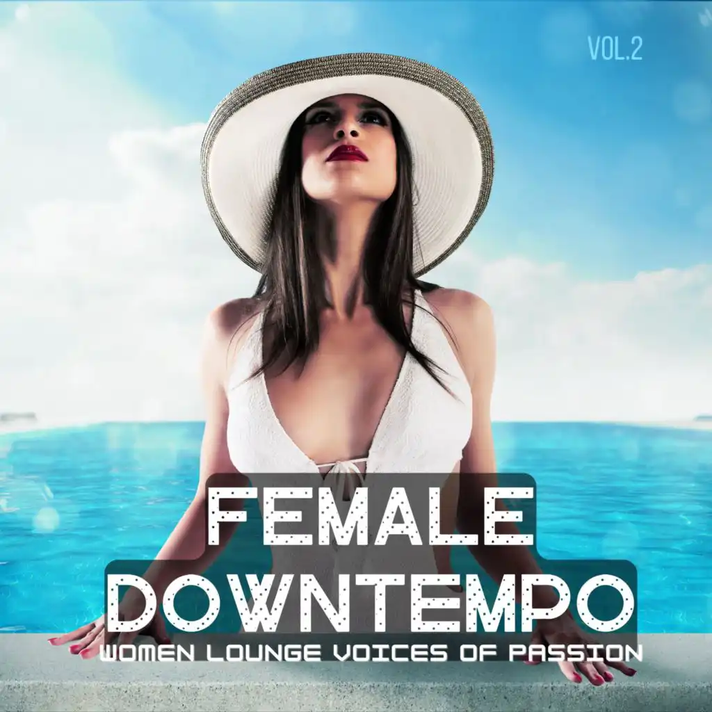 Female Downtempo, Vol. 2 (Women Lounge Voices Of Passion)