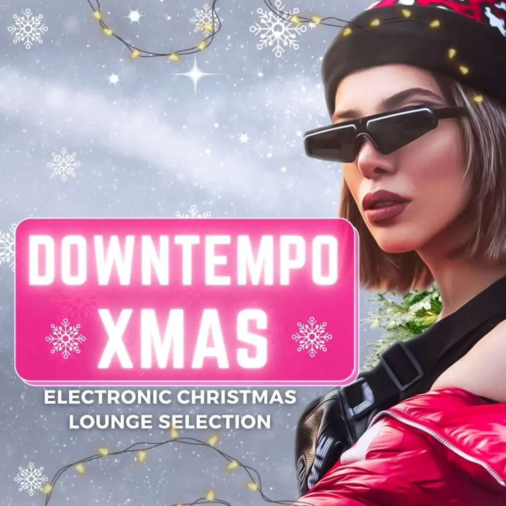Downtempo Xmas (Electronic Christmas Lounge Selection)
