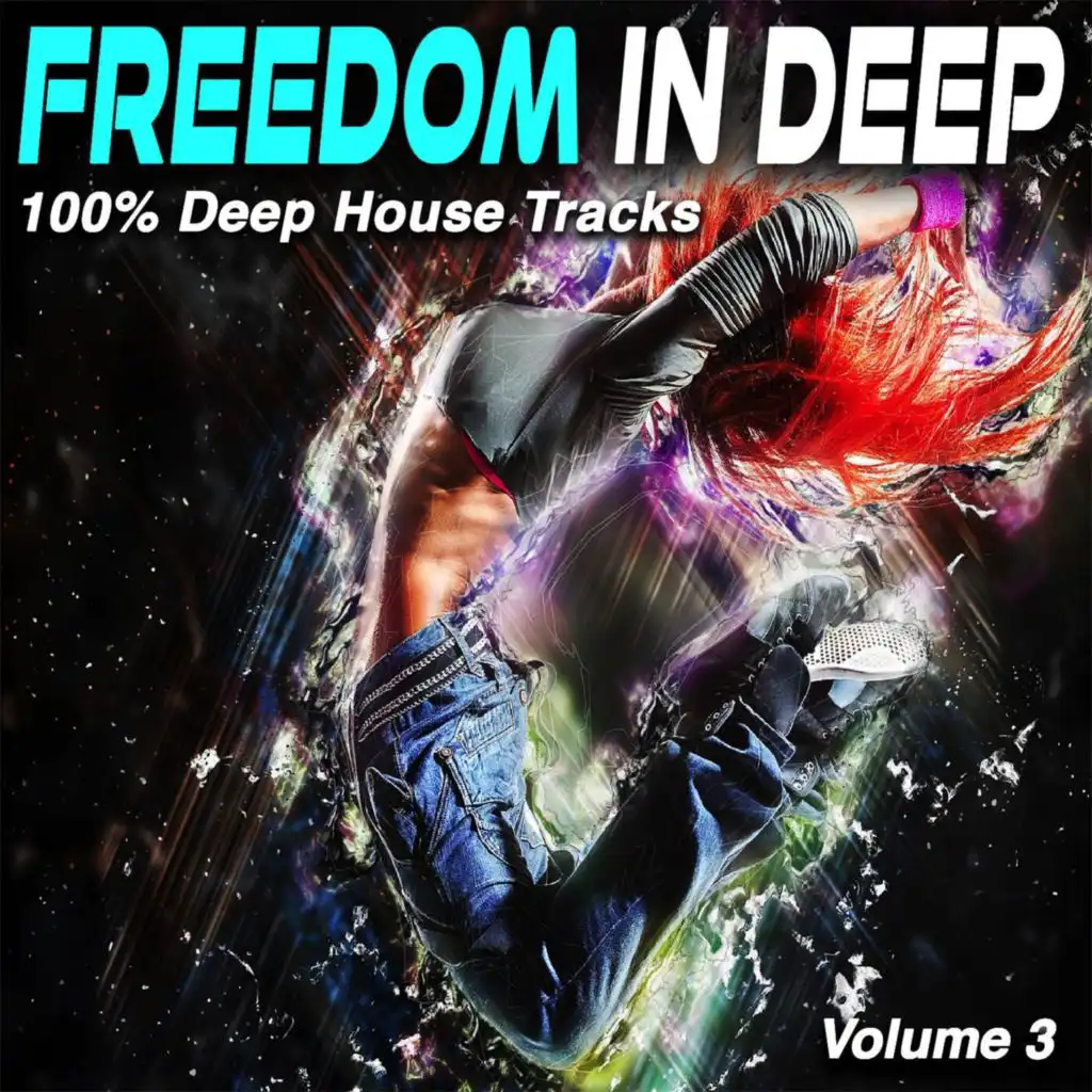Freedom in Deep, Vol.3 - 100% Deep House