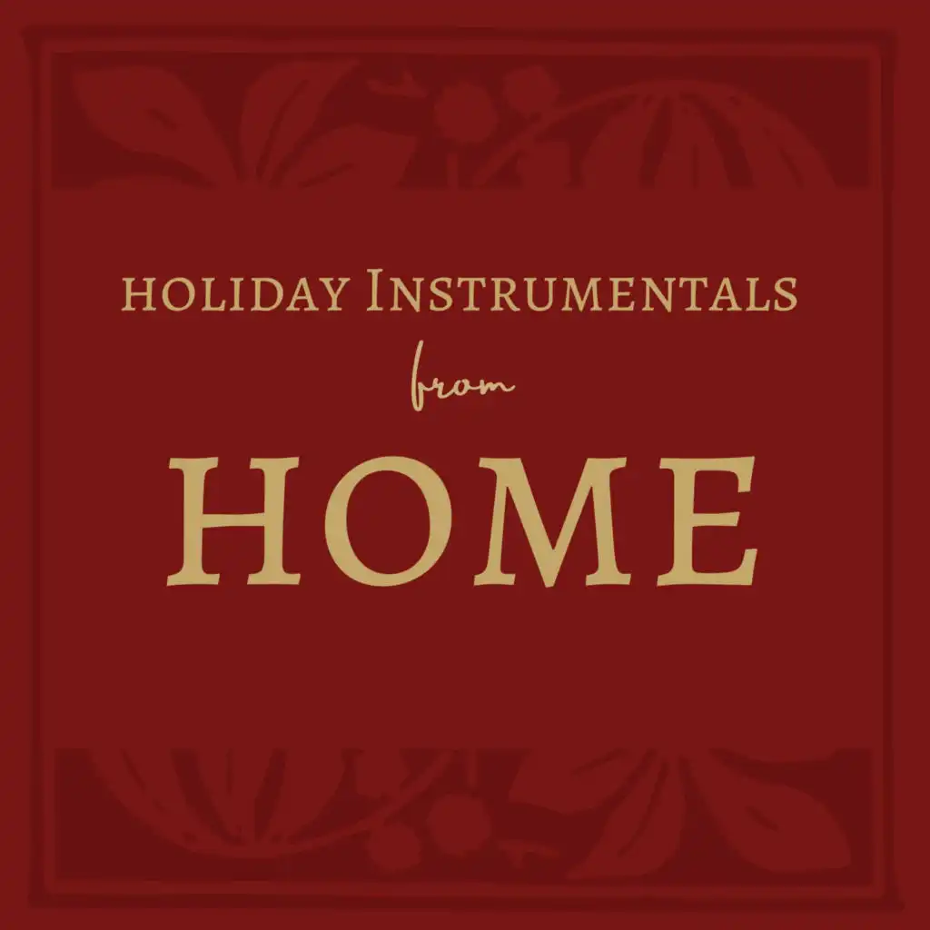 Holiday Instrumentals From Home