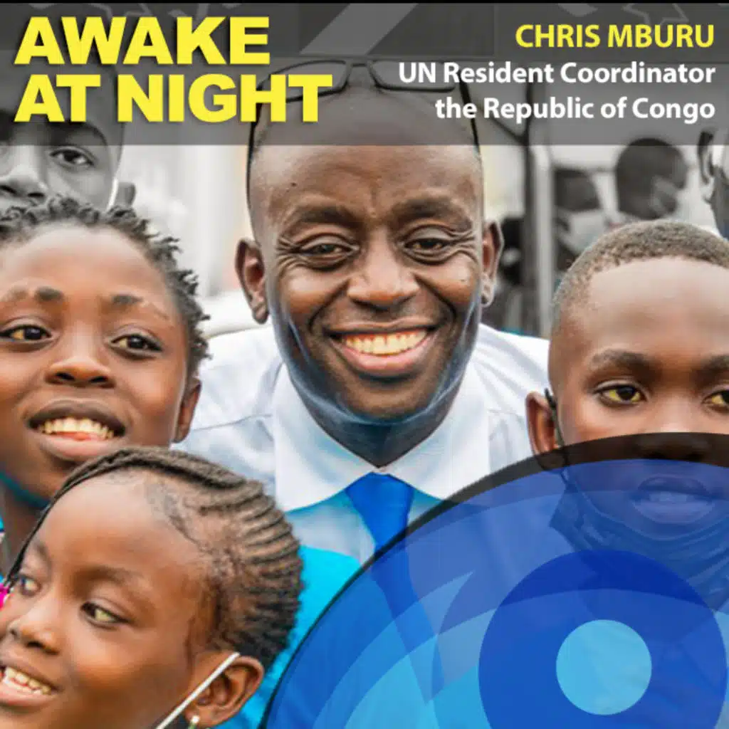 The Power of One Small Act - Chris Mburu - UN Resident Coordinator in the Republic of Congo