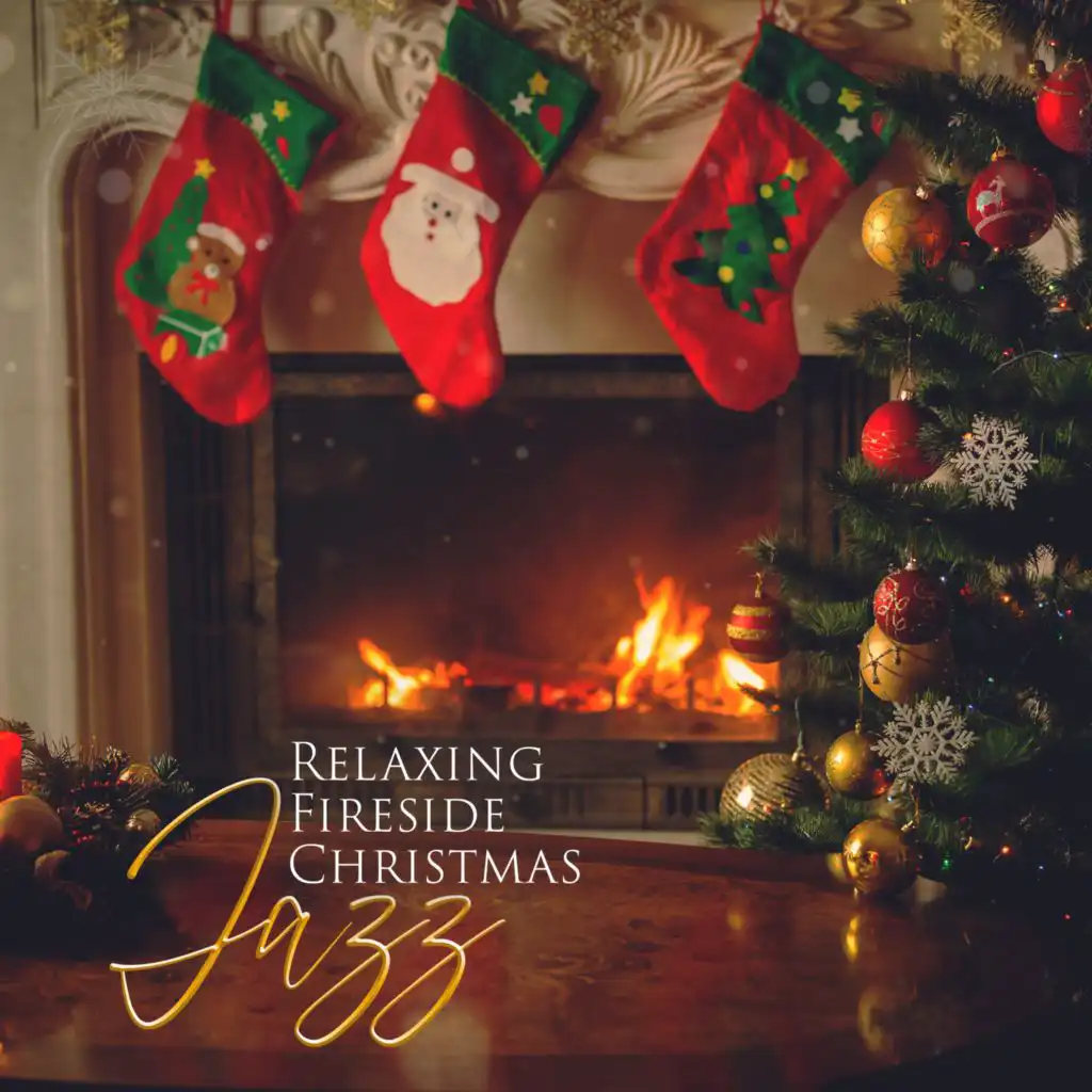Relaxing Fireside Christmas Jazz (Festive Mix of Instrumental Big Band, Most Popular Carols and Christmas Songs)
