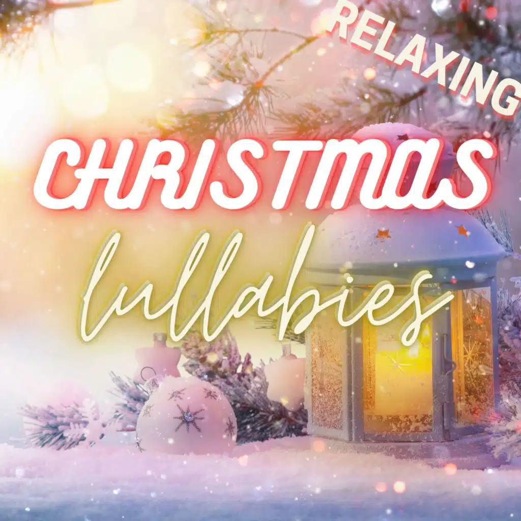 Relaxing Christmas Lullabies 2022